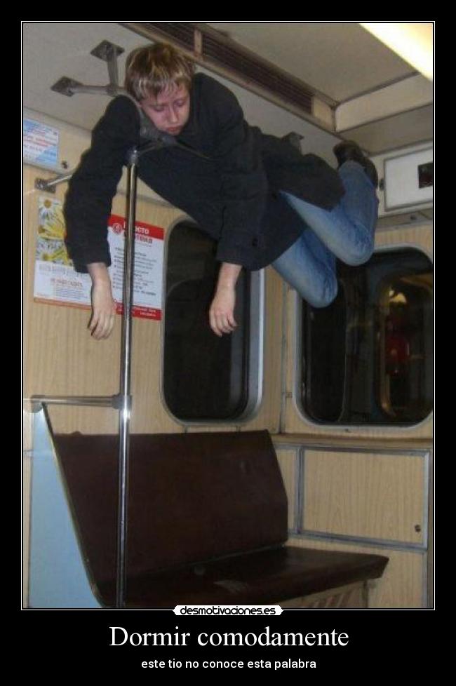 Dormir comodamente - este tio no conoce esta palabra