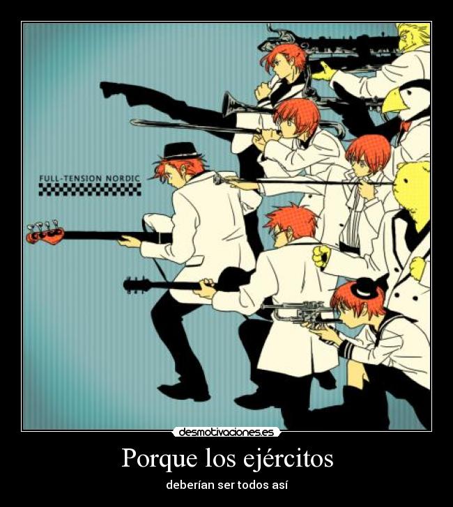 Porque los ejércitos - deberían ser todos así