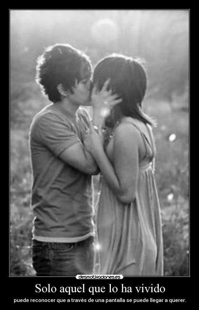 Solo aquel que lo ha vivido -