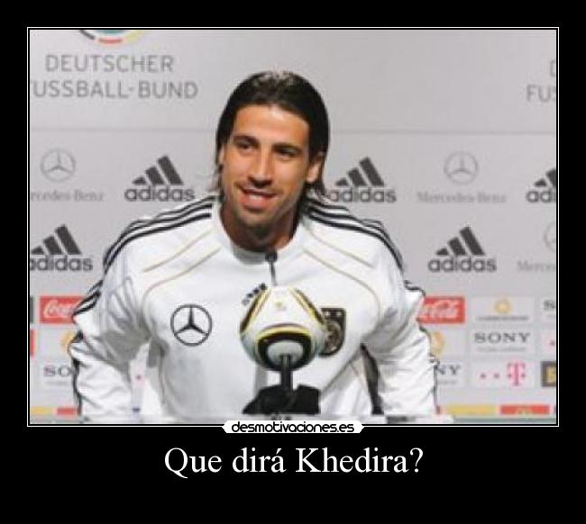 Que dirá Khedira? -