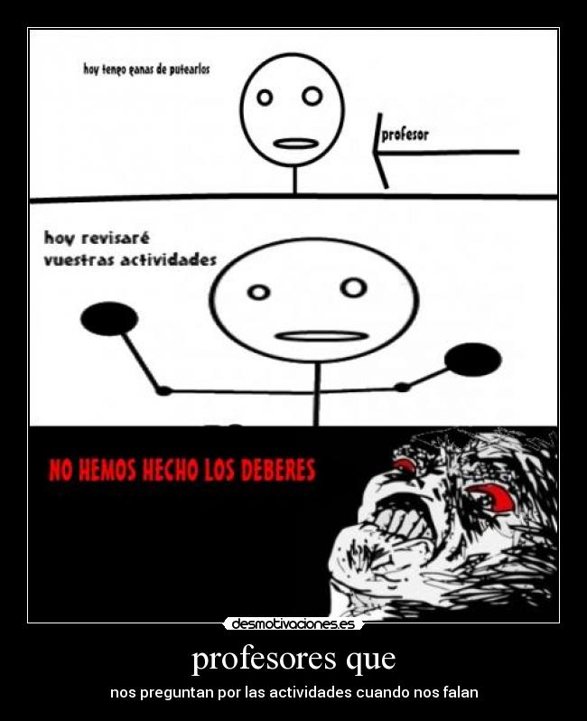 profesores que - nos preguntan por las actividades cuando nos falan