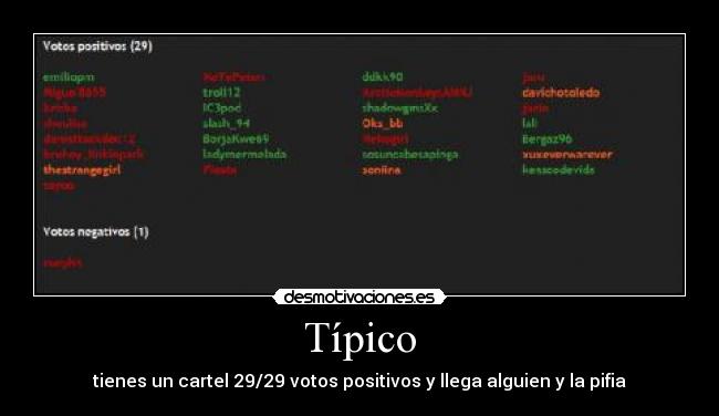Típico - tienes un cartel 29/29 votos positivos y llega alguien y la pifia