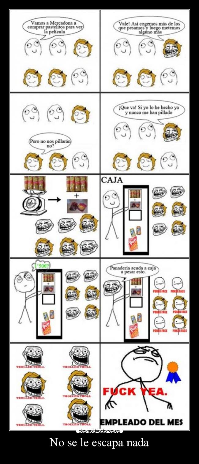 No se le escapa nada -