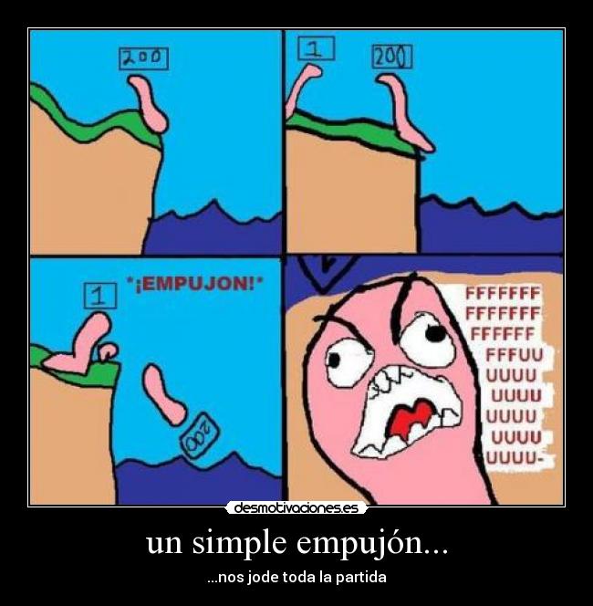 un simple empujón... - ...nos jode toda la partida