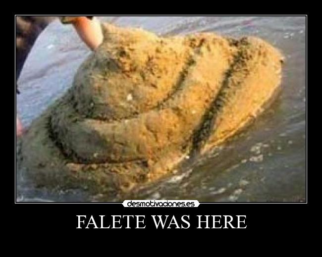 FALETE WAS HERE - 