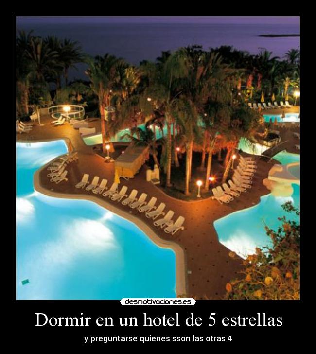 Dormir en un hotel de 5 estrellas -