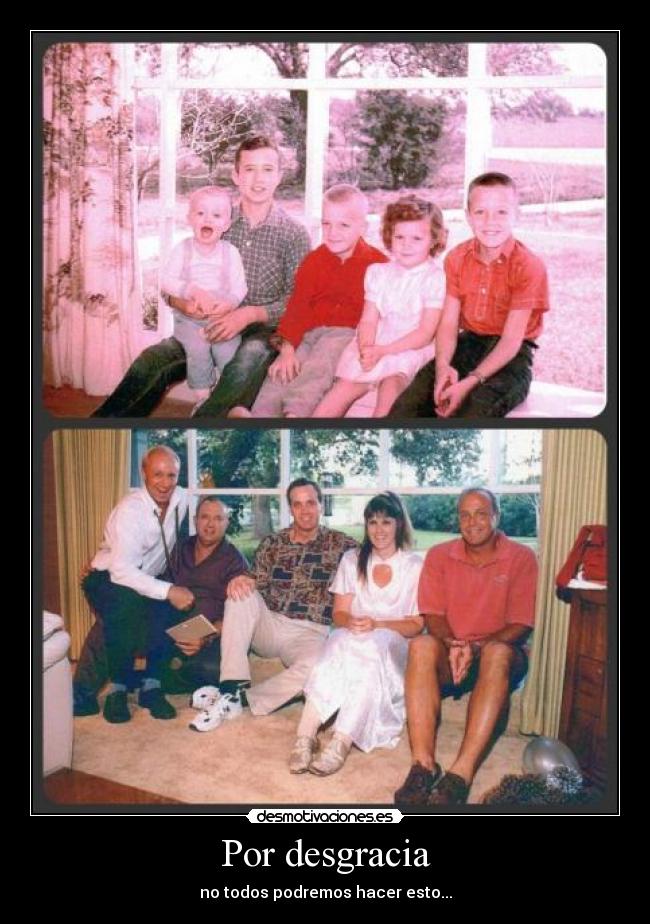 Por desgracia -