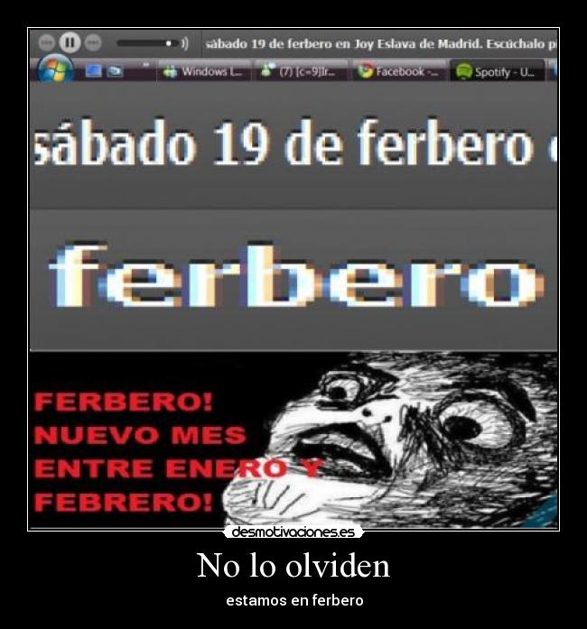 No lo olviden - estamos en ferbero