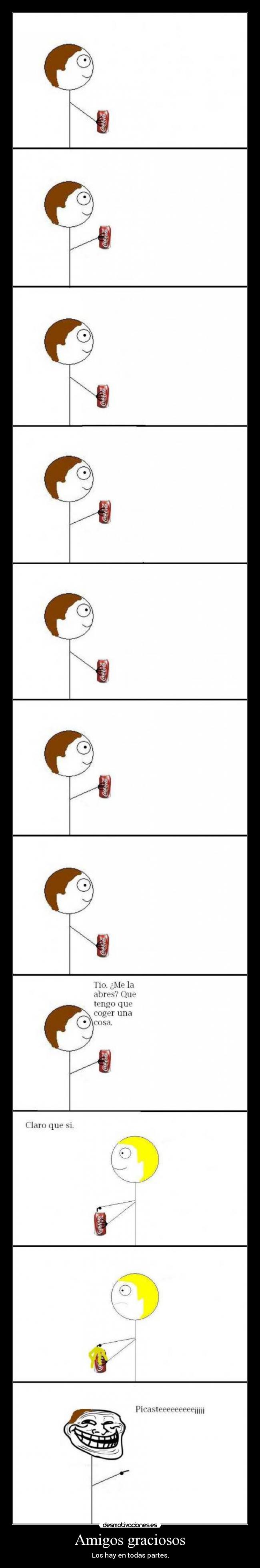 Amigos graciosos - Los hay en todas partes.