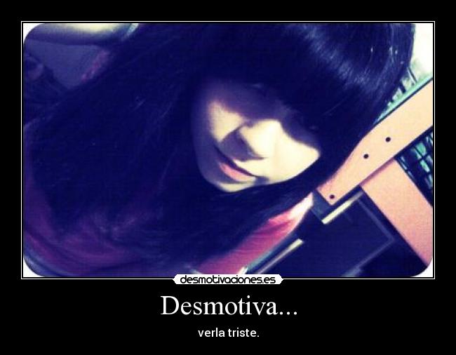 Desmotiva... -
