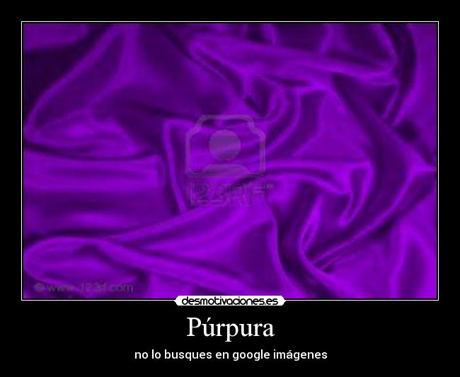 Púrpura - no lo busques en google imágenes
