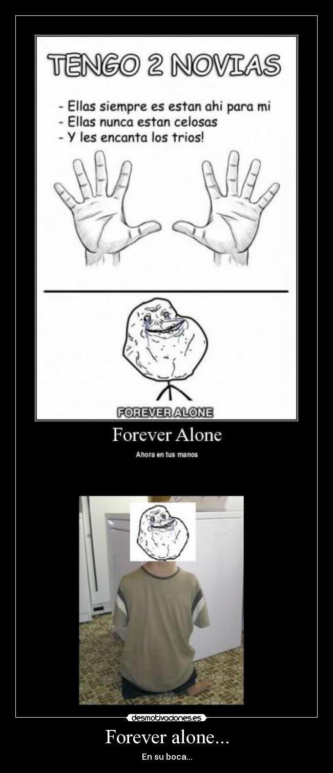 Forever alone... - En su boca...