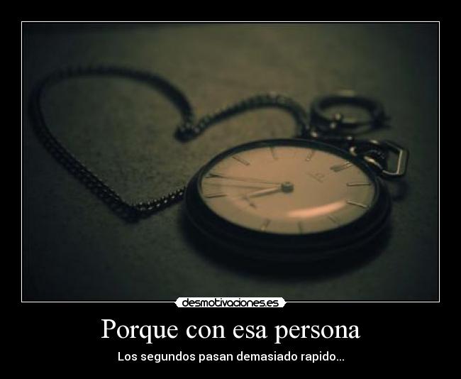 Porque con esa persona -