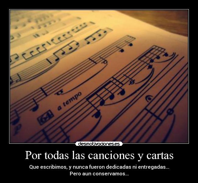 Por todas las canciones y cartas -
