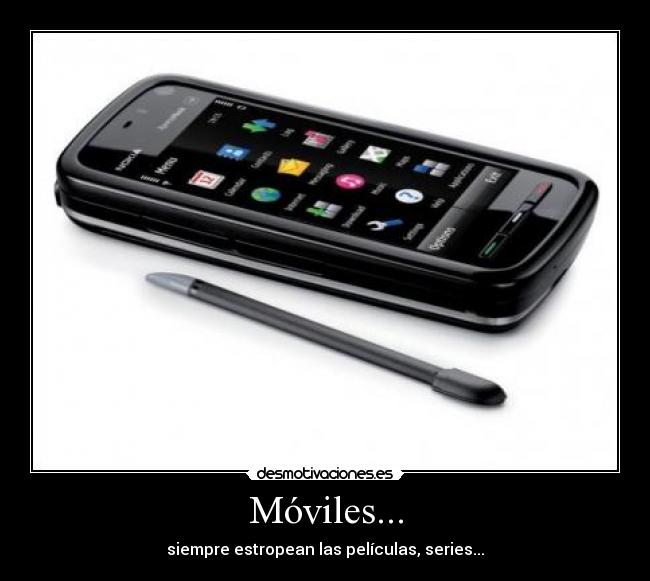 Móviles... - siempre estropean las películas, series...