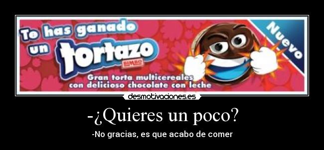 -¿Quieres un poco? -