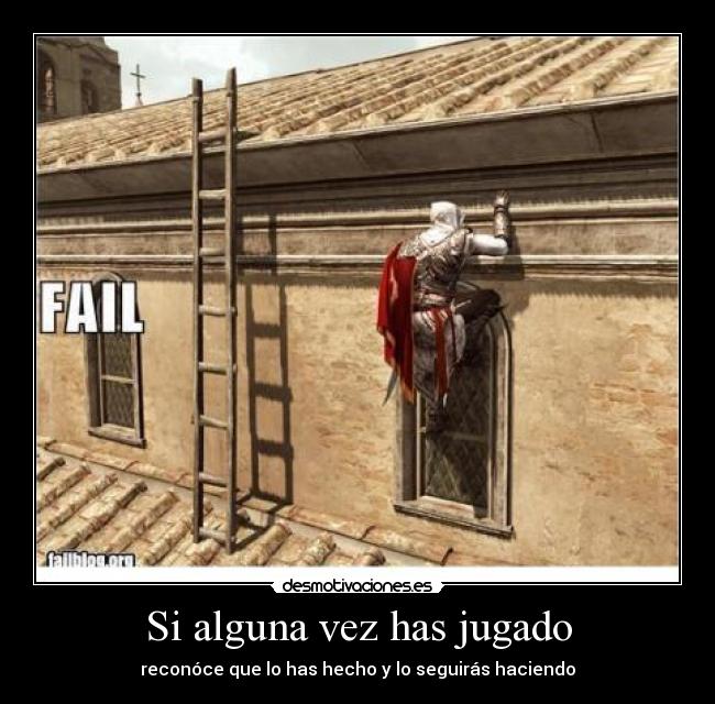 carteles escaleras assassins creed fail ezio trepar escalar desmotivaciones