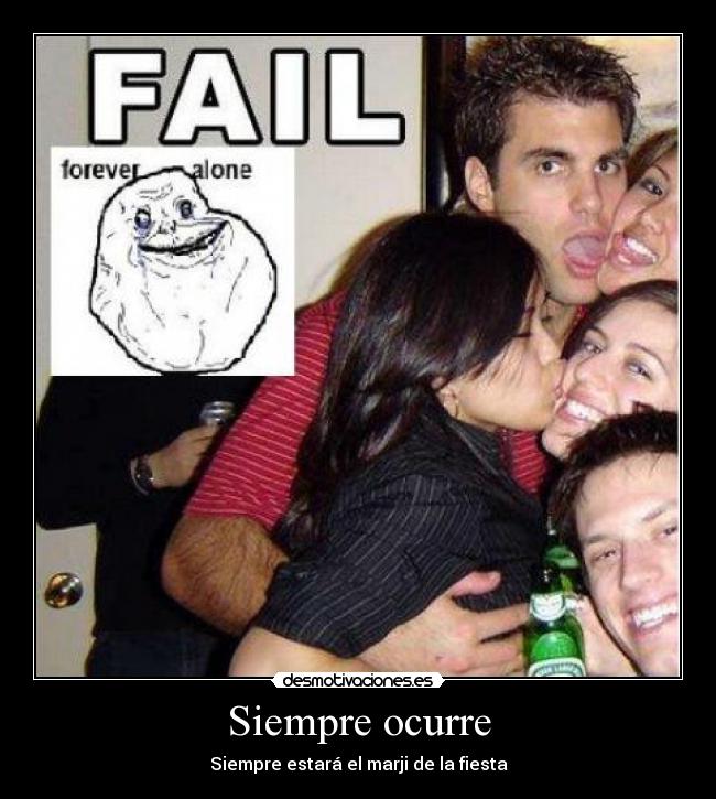 Siempre ocurre - Siempre estará el marji de la fiesta
