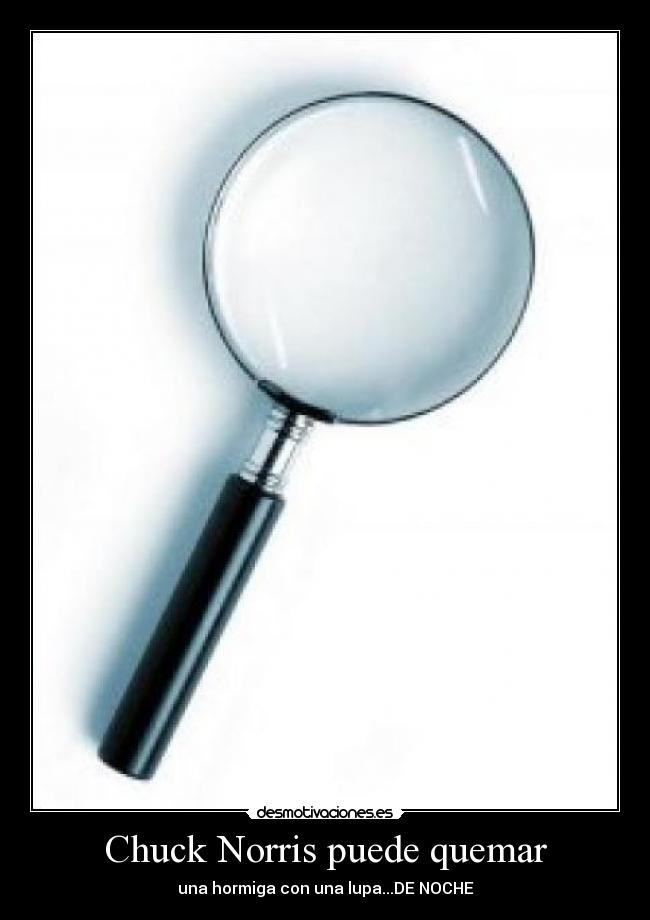 Chuck Norris puede quemar -