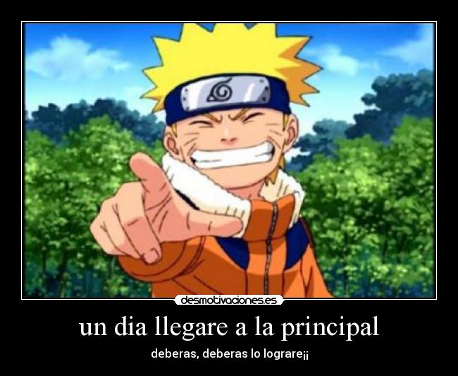 un dia llegare a la principal - deberas, deberas lo lograre¡¡