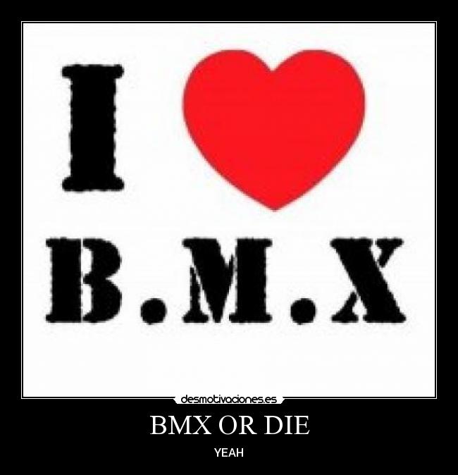 BMX OR DIE -