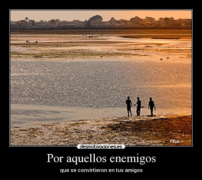 Por aquellos enemigos -
