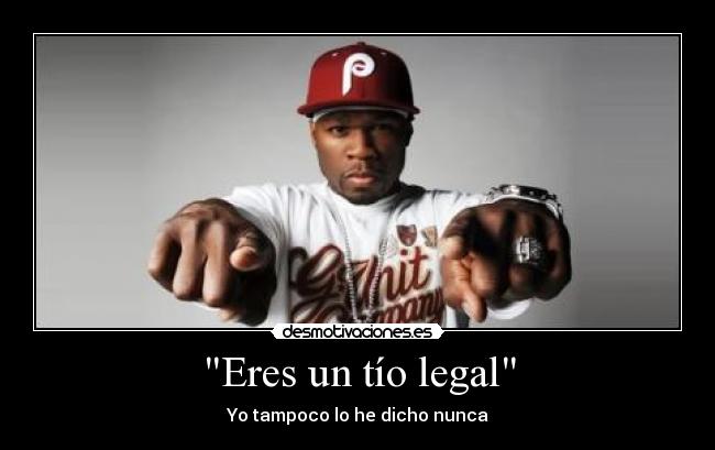 Eres un tío legal - 