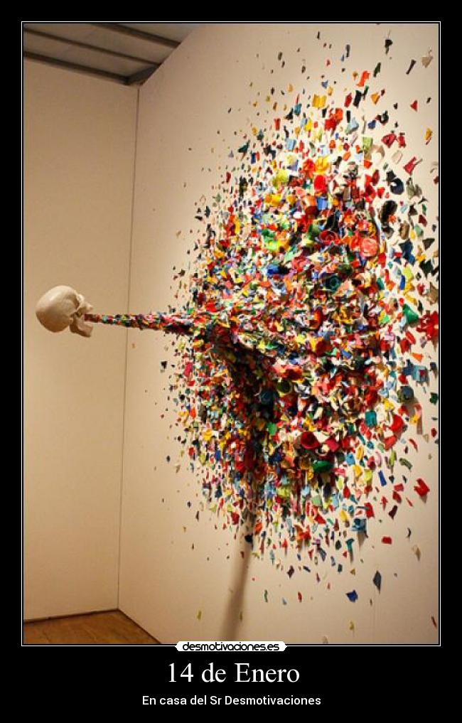 14 de Enero - En casa del Sr Desmotivaciones