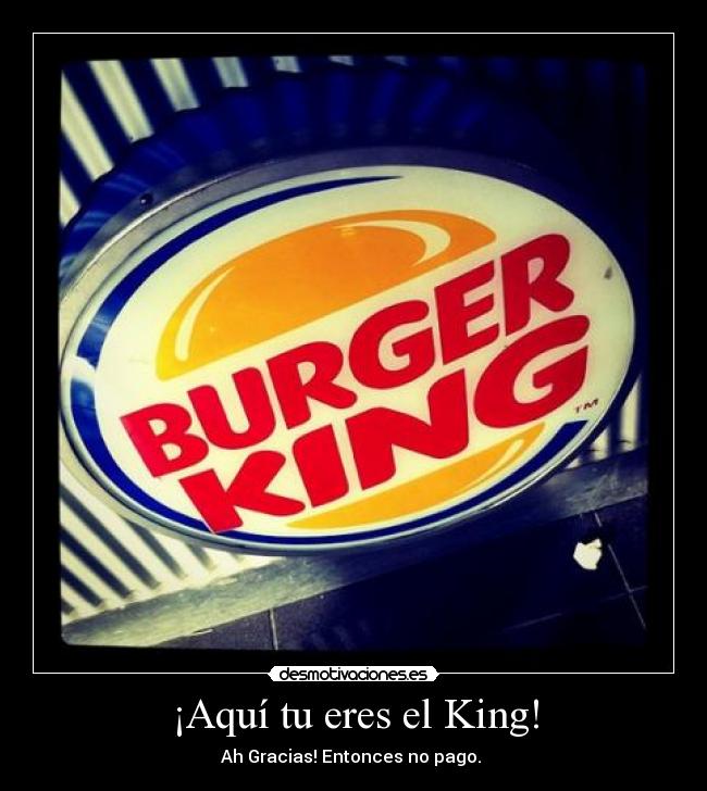 carteles aqui eres king desmotivaciones