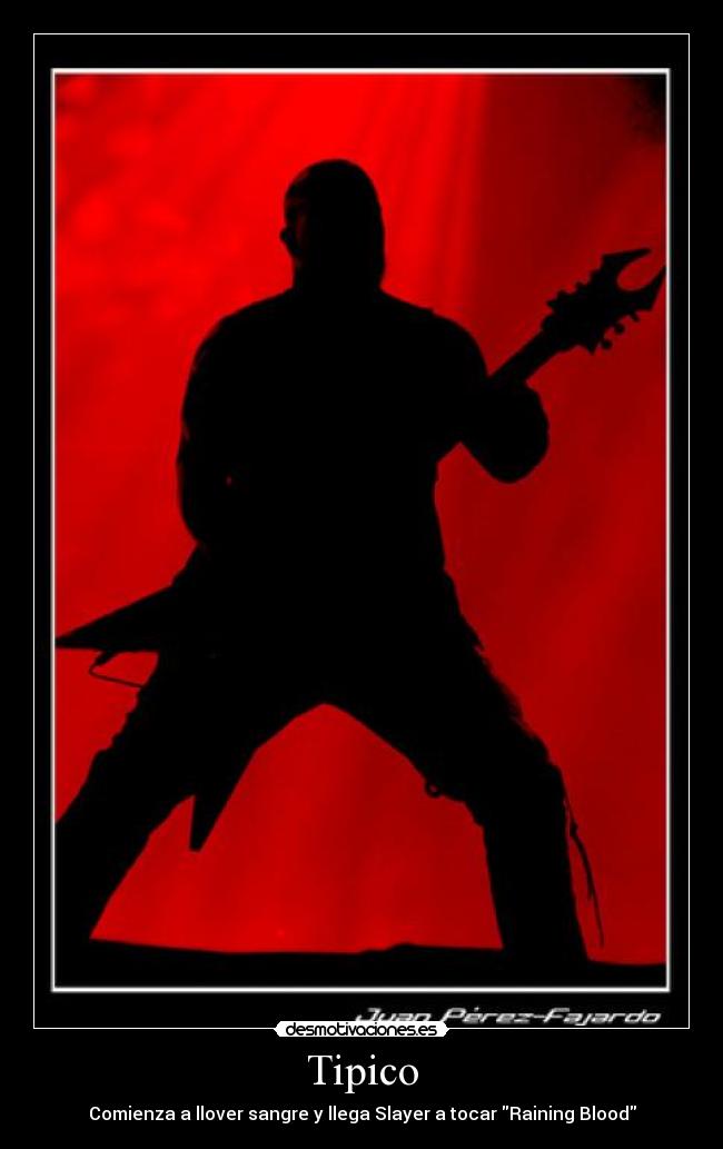 Tipico - Comienza a llover sangre y llega Slayer a tocar Raining Blood