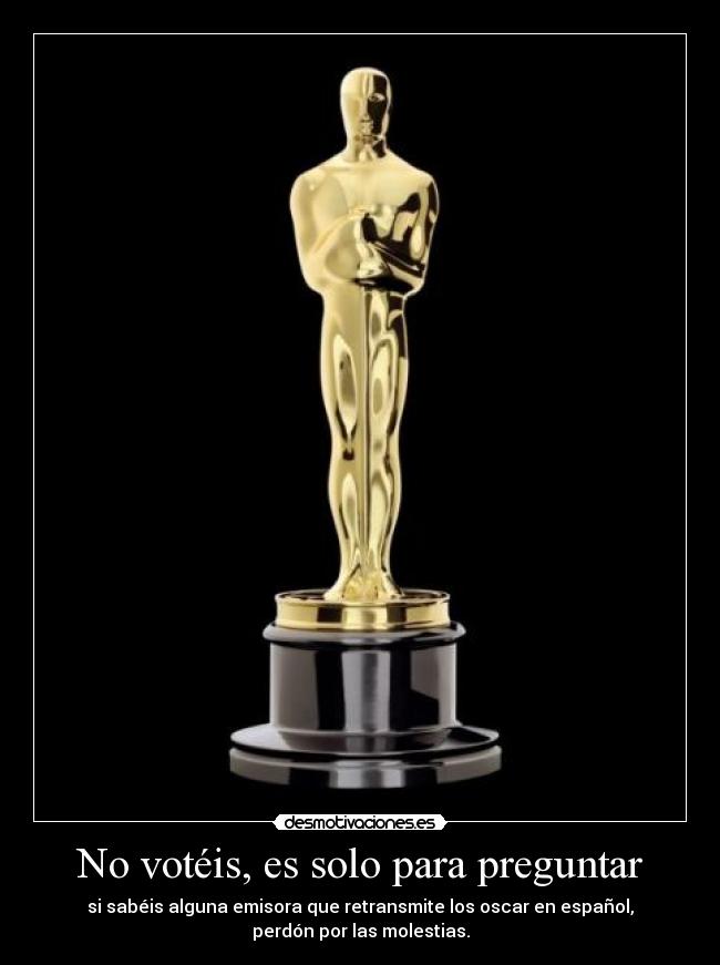 No votéis, es solo para preguntar -