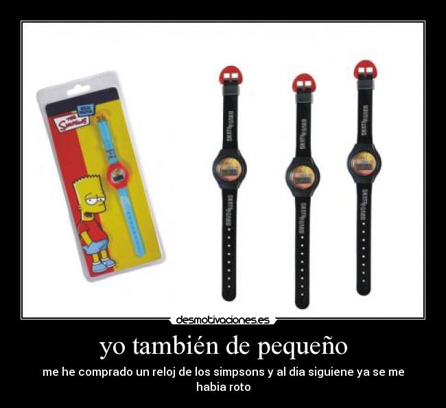 yo también de pequeño -