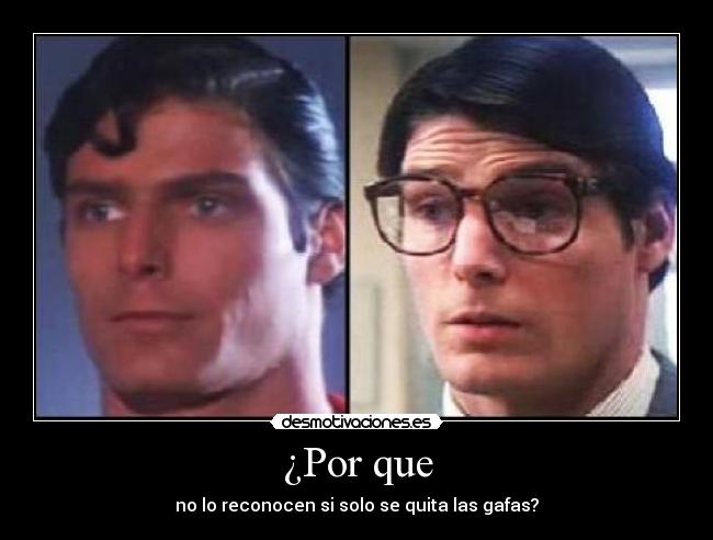 ¿Por que - no lo reconocen si solo se quita las gafas?