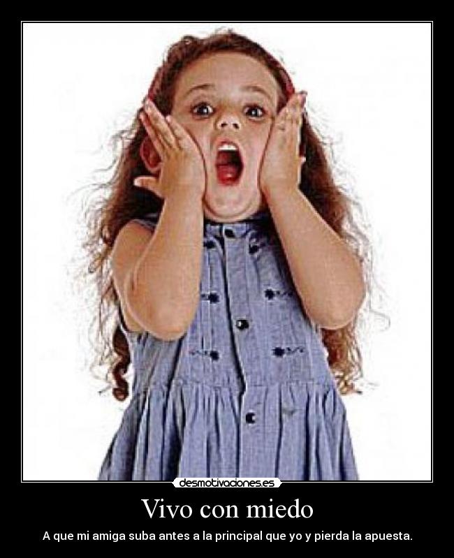 Vivo con miedo -
