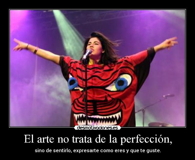 El arte no trata de la perfección, - 