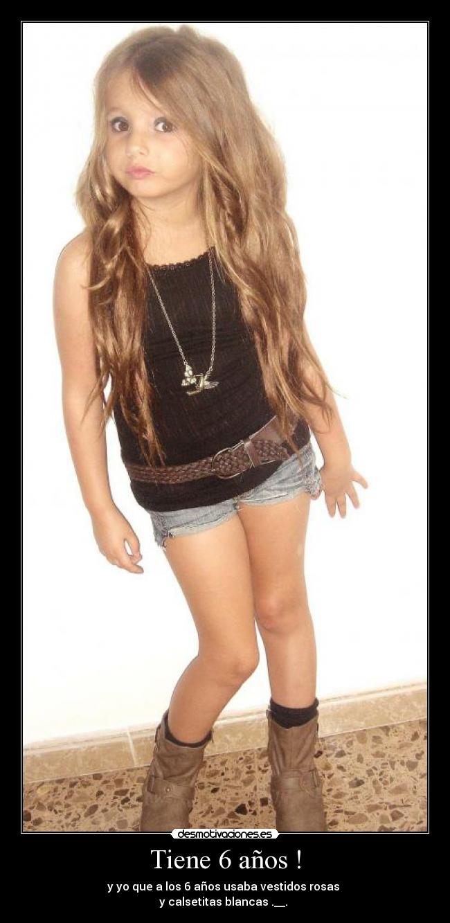 Tiene 6 años ! -