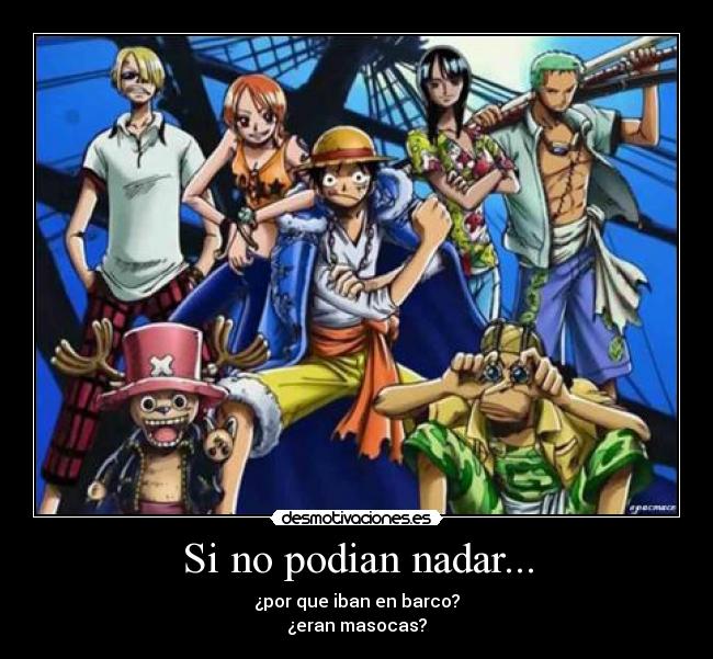 Si no podian nadar... -