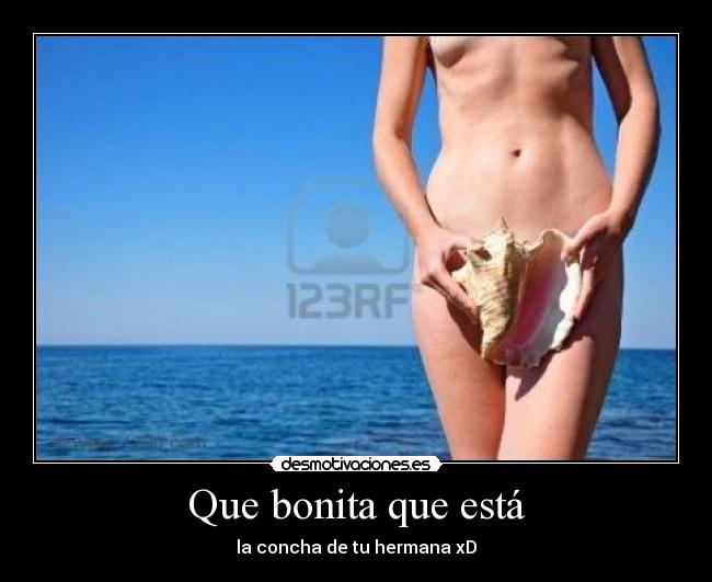 Que bonita que está -