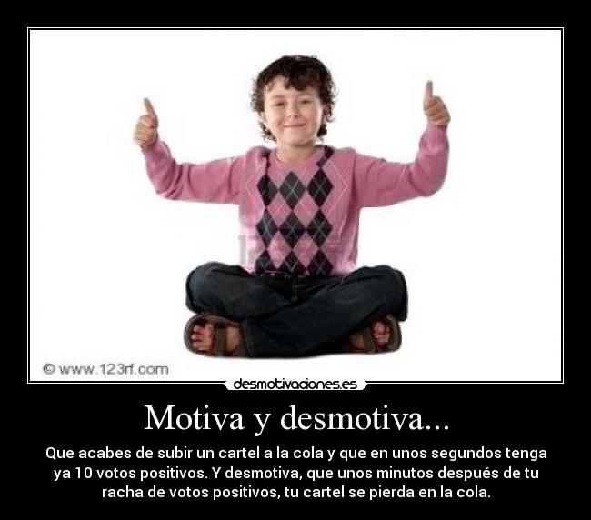 Motiva y desmotiva... -