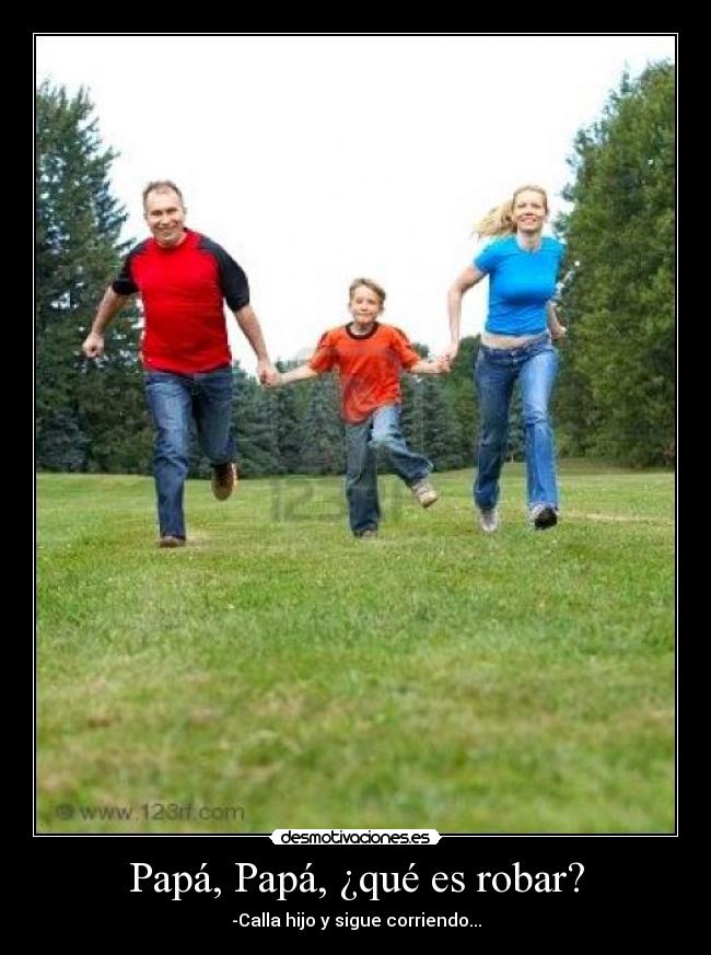 Papá, Papá, ¿qué es robar? -