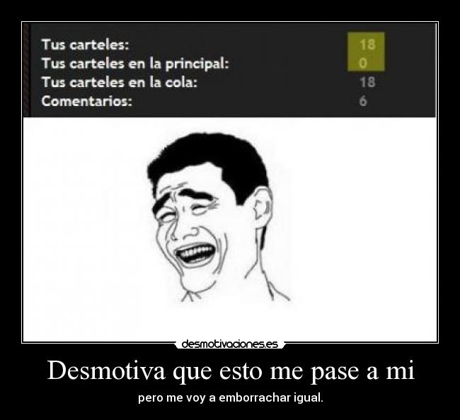 Desmotiva que esto me pase a mi -