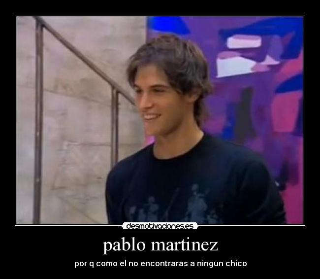 pablo martinez -