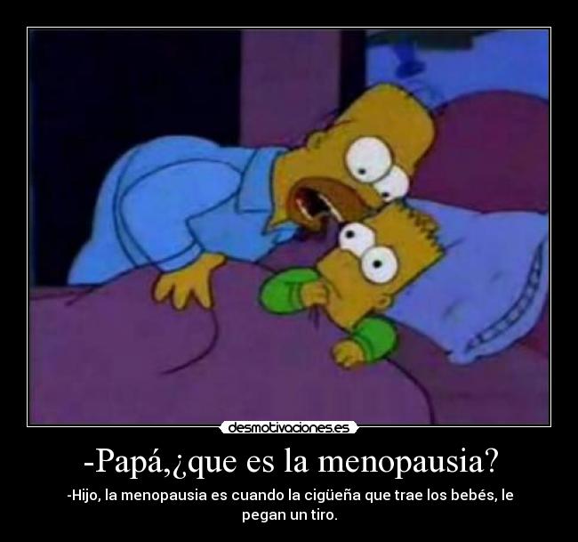 -Papá,¿que es la menopausia? - 
