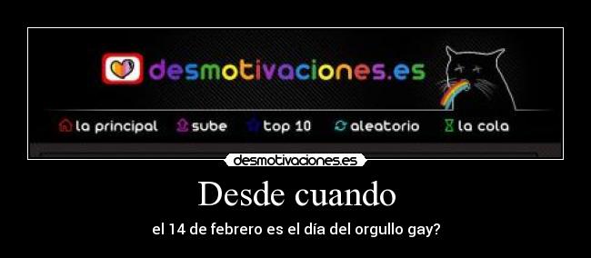 Desde cuando - el 14 de febrero es el día del orgullo gay?