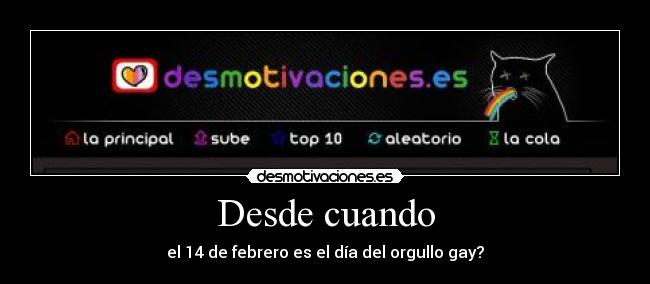 Desde cuando - el 14 de febrero es el día del orgullo gay?