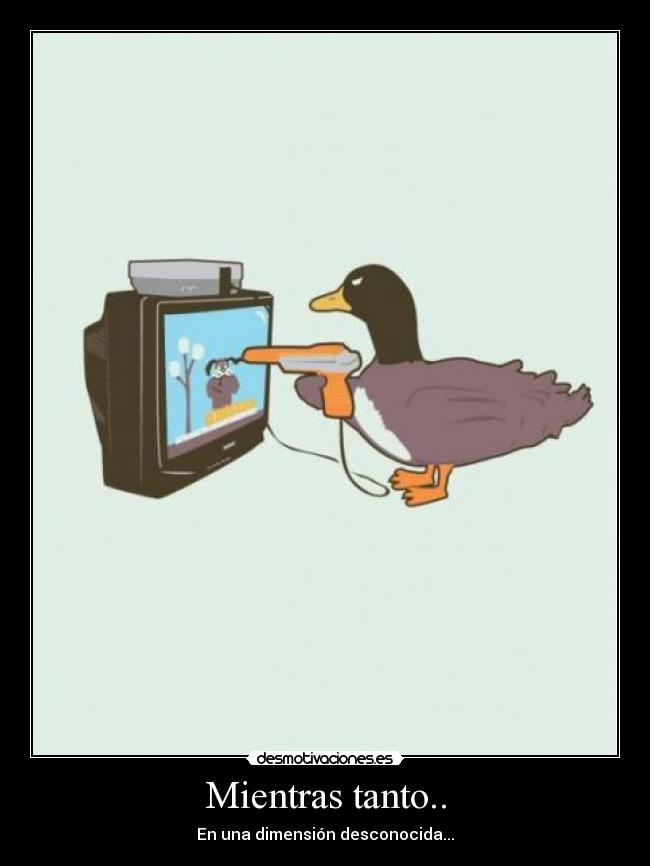 Mientras tanto.. - En una dimensión desconocida...