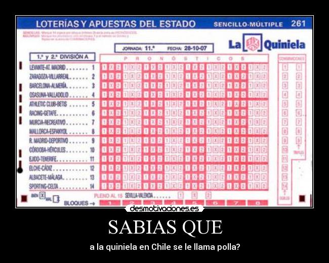 SABIAS QUE - a la quiniela en Chile se le llama polla?