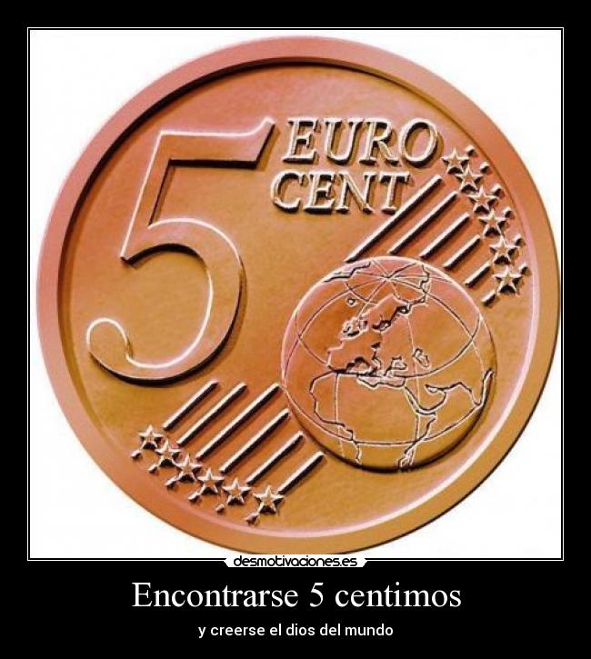 Encontrarse 5 centimos -