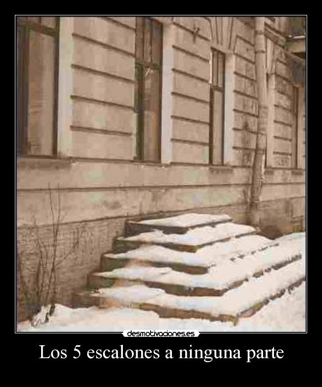 Los 5 escalones a ninguna parte -