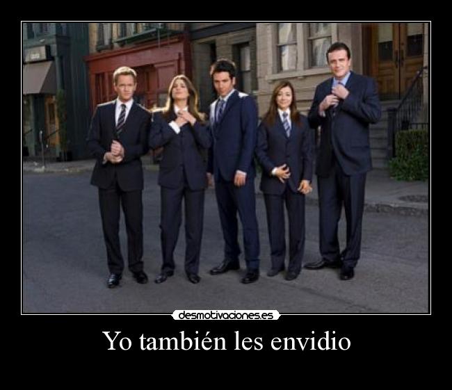Yo también les envidio -